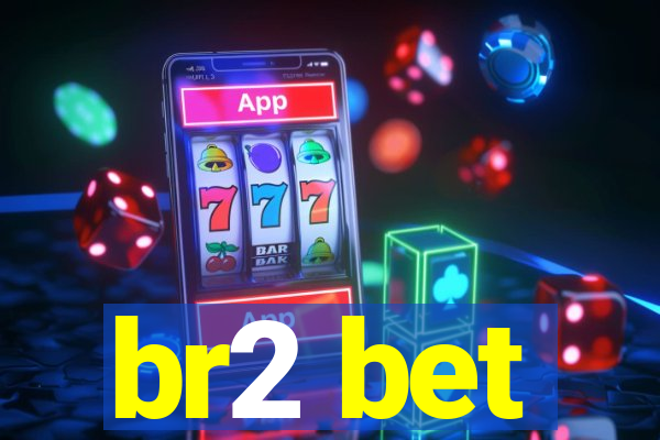 br2 bet